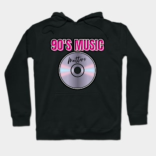 90'S MUSIC MATTERS Hoodie